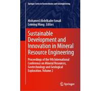 Sustainable Development and Innovation in Mineral Resource Engineering: Proceedings of the 9th International Conference on Mineral Resources, Geotechnology and Geological Exploration, Volume 2