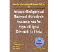 Sustainable Development And Management Of Groundwater Resources In Semi-Arid Regions With Special Reference To Hard Rocks