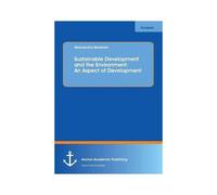 Sustainable Development And The Environment: An Aspect Of Development