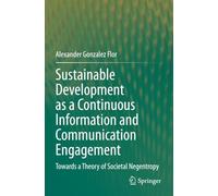 Sustainable Development as a Continuous Information and Communication Engagement: Towards a Theory of Societal Negentropy