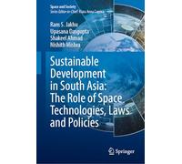 Sustainable Development in South Asia: The Role of Space Technologies, Laws and Policies
