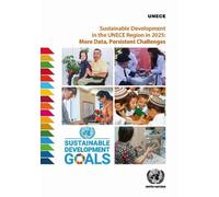 Sustainable Development in the UNECE Region in 2025: More Data, Persistent Challenges