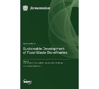 Sustainable Development Of Food Waste Biorefineries