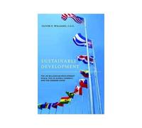 Sustainable Development: The Un Millennium Development Goals, The Un Global Compact, And The Common Good