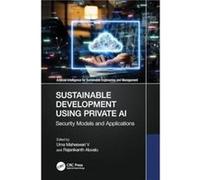 Sustainable Development Using Private AI - Taylor amp Francis Ltd - Taylor amp Francis Ltd - Livre en Anglais - Hardback Taylor amp Francis LtdTaylor amp Francis Ltd (Auteur)