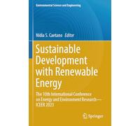 Sustainable Development with Renewable Energy: The 10th International Conference on Energy and Environment Research--Iceer 2023