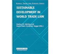 Sustainable Developments in World Trade Law And Jurisprudence, Global Trade and Finance Series, 9 Markus W. Gehring (Auteur)