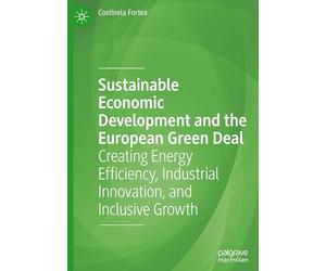 Sustainable Economic Development and the European Green Deal: Creating Energy Efficiency, Industrial Innovation and Inclusive Growth