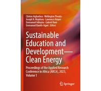 Sustainable Education and Development-Clean Energy: Proceedings of the Applied Research Conference in Africa (ARCA), 2023, Volume 1