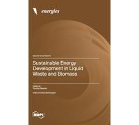 Sustainable Energy Development in Liquid Waste and Biomass