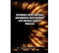 Sustainable Energy Materials and Numerical Investigation of Heat and Mass Transfer Processes