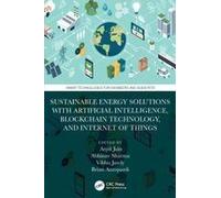 Sustainable Energy Solutions With Artificial Intelligence, Blockchain Technology, And Internet Of Things