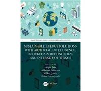 Sustainable Energy Solutions with Artificial Intelligence Blockchain Technology and Internet of Things Sustainable Energy Solutions with Artificial Intelligence Blockchain Technology and Internet of T