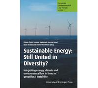 Sustainable Energy: Still United in Diversity?: Integrating energy, climate and environmental law in times of geopolitical instability
