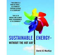 Sustainable Energy - Without the Hot Air by MacKay, David JC (2009) Paperback