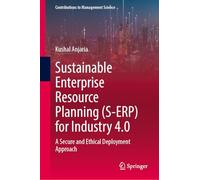 Sustainable Enterprise Resource Planning S-erp for Industry 4.0: A Secure and Ethical Deployment Approach