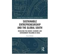 Sustainable Entrepreneurship and the Global South Resolving the Energy, Economy, and Environment Trilemma in India - Stuti Haldar - Routledge - ebook (ePub) - Livre