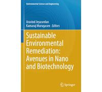 Sustainable Environmental Remediation: Avenues in Nano and Biotechnology