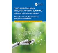 Sustainable Farming through Machine Learning: Enhancing Productivity and Efficiency