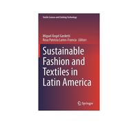 Sustainable Fashion And Textiles In Latin America