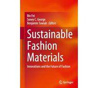 Sustainable Fashion Materials: Innovations and the Future of Fashion