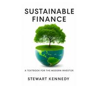 Sustainable Finance: A Textbook for the Modern Investor