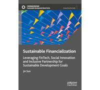 Sustainable Financialization: Leveraging FinTech, Social Innovation and Inclusive Partnership for Sustainable Development Goals