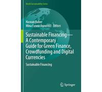 Sustainable Financing-A Contemporary Guide for Green Finance, Crowdfunding and Digital Currencies: Sustainable Financing