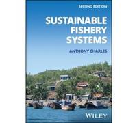 Sustainable Fishery Systems by Charles & Anthony Saint Marys University & Halifax & Nova Scotia & Canada Charles Anthony Saint Marys University Halifax Nova Scotia Canada (Auteur)
