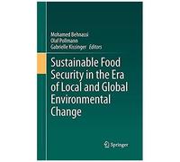 Sustainable Food Security In The Era Of Local And Global Environmental Change