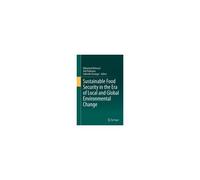 Sustainable Food Security In The Era Of Local And Global Environmental Change