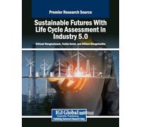 Sustainable Futures With Life Cycle Assessment in Industry 5.0