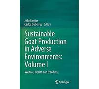 Sustainable Goat Production In Adverse Environments: Volume I
