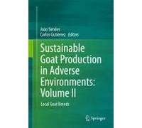 Sustainable Goat Production In Adverse Environments: Volume Ii