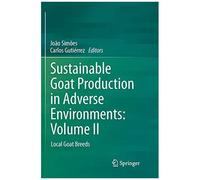 Sustainable Goat Production In Adverse Environments: Volume Ii