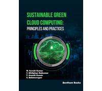Sustainable Green Cloud Computing: Principles and Practices