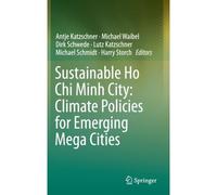 Sustainable Ho Chi Minh City: Climate Policies For Emerging Mega Cities