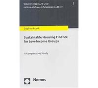 Sustainable Housing Finance for Low-Income Groups, Weltwirtschaft Und Internationale Zusammenarbeit Daphne Frank (Auteur)