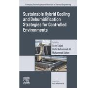 Sustainable Hybrid Cooling and Dehumidification Strategies for Controlled Environments