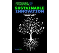 Sustainable Innovation: From The Cult of Urgency to Business Legacy