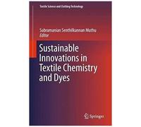Sustainable Innovations In Textile Chemistry And Dyes