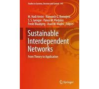 Sustainable Interdependent Networks: From Theory To Application (Studies In Systems, Decision And Control)