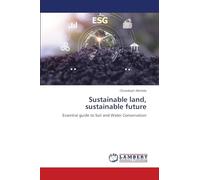 Sustainable land, sustainable future: Essential guide to Soil and Water Conservation