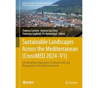 Sustainable Landscapes Across the Mediterranean Crossmed 2024 - V1: Interdisciplinary Approaches in Cultural Landscape Management in the Built Environment