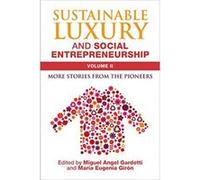 Sustainable Luxury and Social Entrepreneurship: More Stories from the Pioneers: 2 - [Version Originale] Inconnu (Auteur)