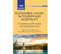Sustainable Luxury in Tourism and Hospitality: Contemporary Principles and Evolving Practices