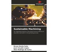 Sustainable Machining: An integrated analysis of the phenomena of Minimum Quantity Lubrication in the grinding process
