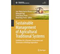 Sustainable Management of Agricultural Traditional Systems: Guidelines for a Dynamic Conservation and Governance of Heritage Agriculture