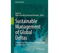 Sustainable Management of Global Deltas: Strategies for Environmental Challenges and Community Resilience