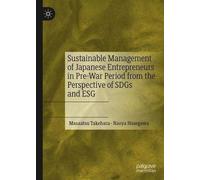 Sustainable Management Of Japanese Entrepreneurs In Pre-War Period From The Perspective Of Sdgs And Esg